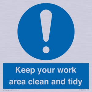 Keep your work area clean and tidy